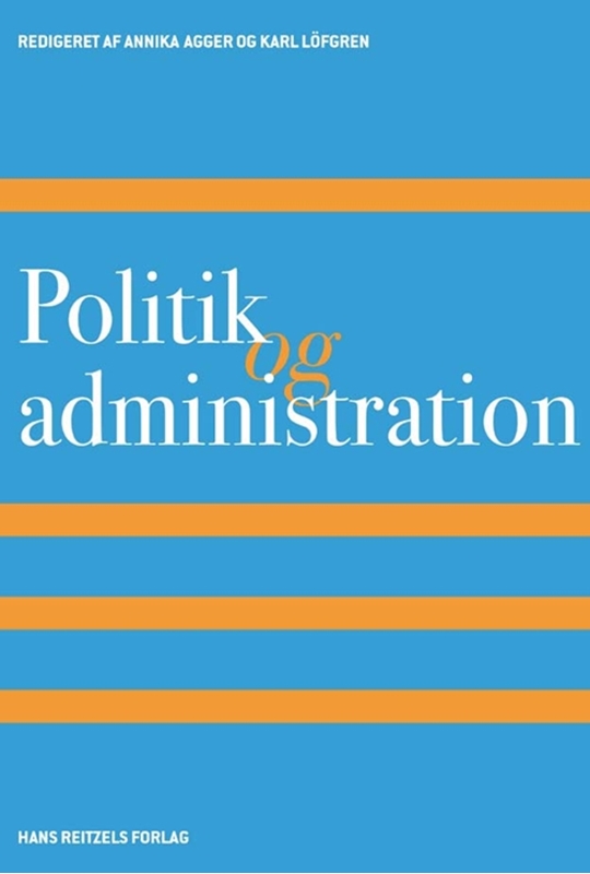 Politik og administration Birgitte Poulsen, Kennet Lynggaard, Karsten Vrangbæk, Bodil Damgaard Pedersen, Eva Sørensen, Jesper Dahl Kelstrup, Jacob Torfing, Karl Löfgren, Peter Triantafillou, Ole Helby Petersen, Annika Agger, Peter Aagaard 9788741255989