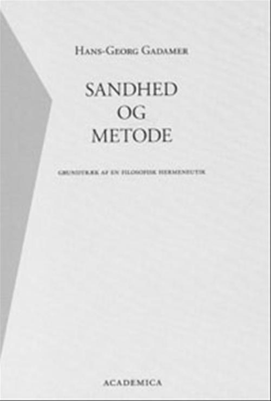 Sandhed og metode Hans-Georg Gadamer 9788776754914