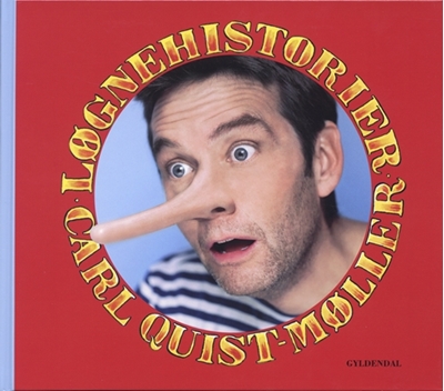 Løgnehistorier af Carl Quist Møller (Indbundet)