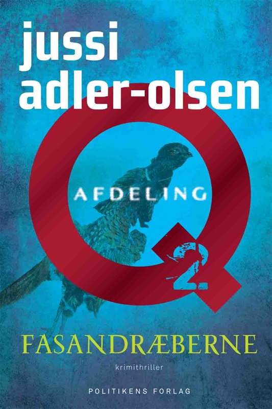 Fasandræberne af Jussi AdlerOlsen Serien om Afdeling Q Fasandræberne af Jussi AdlerOlsen Serien om Afdeling Q