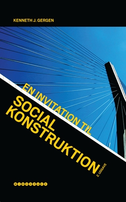 En invitation til social konstruktion, Kenneth J. Gergen, 9788792542014