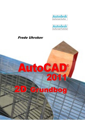 Autocad 2011 2D Grundbog - E-bog, , 9788792268341