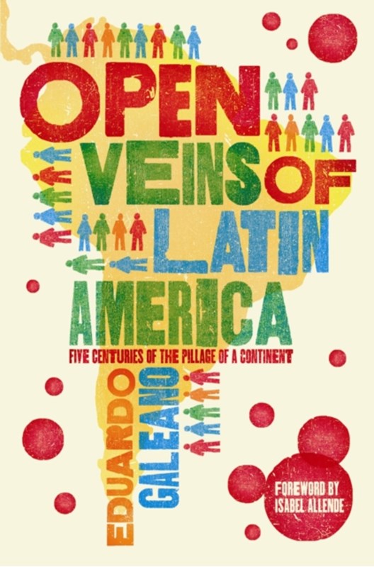 Open Veins of Latin America Eduardo Galeano 9781846687426