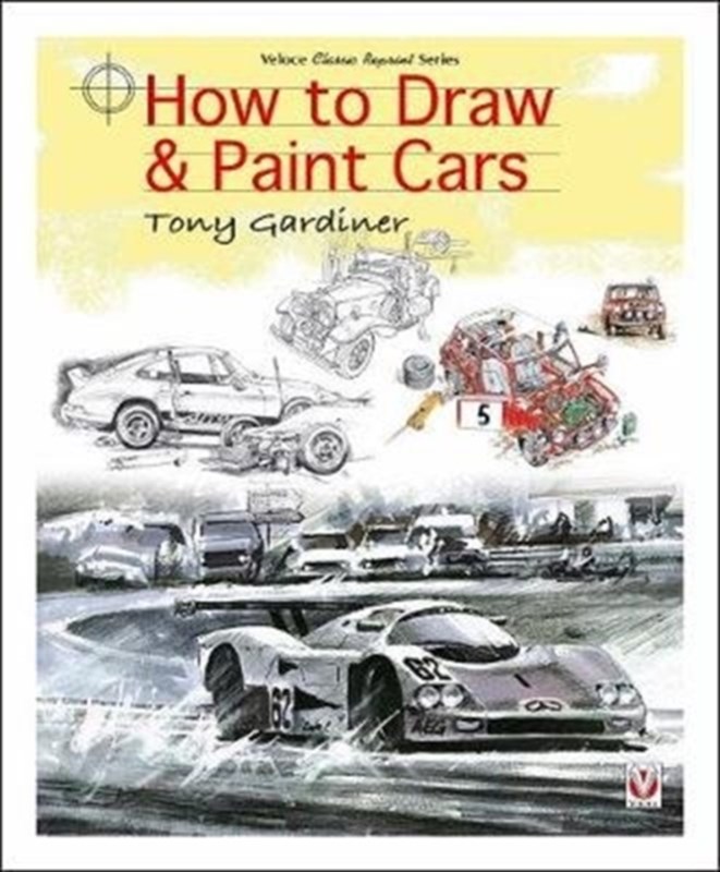 How to Draw & Paint Cars (4, 2017) | Tony Gardiner