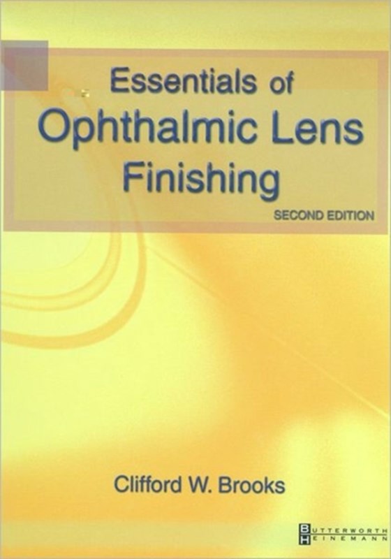 Essentials of Ophthalmic Lens Finishing Clifford W. Brooks 9780750672139