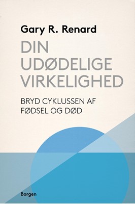 Gary R. Renard Din udødelige virkelighed af Gary R. Renard