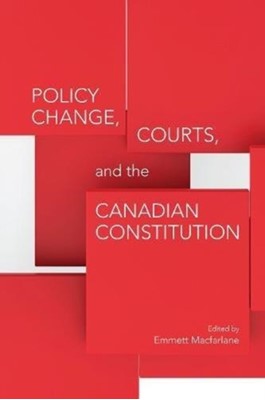 Policy Change, Courts, and the Canadian Constitution  9781487523152