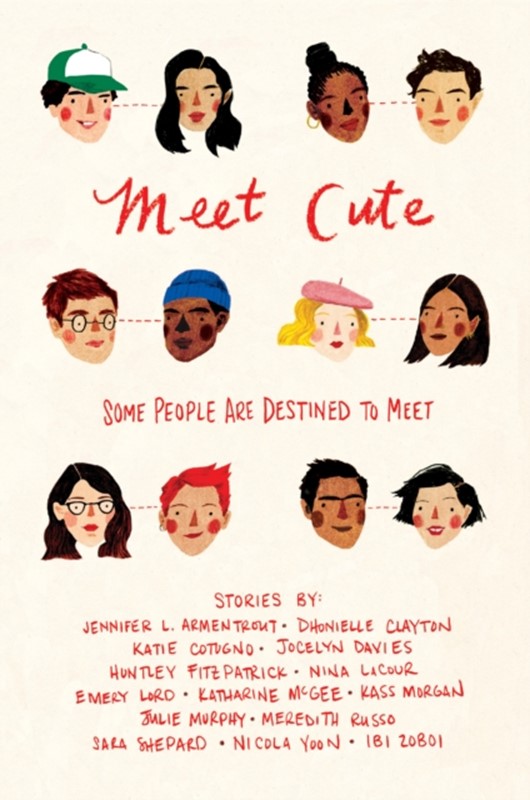 Meet Cute Jennifer L. Armentrout, Huntley Fitzpatrick, Kass Morgan, Katie Cotugno, Emery Lord, Nina Lacour, Katharine McGee, Julie Murphy, Jocelyn Davies, Meredith Russo 9781328604286