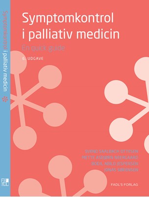 Symptomkontrol i palliativ medicin, 6. udgave Bodil Abild Jespersen, Svend Saalbach Ottesen, Mette Asbjørn Neergaard, Jonas Sørensen 9788793590755