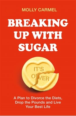Breaking Up With Sugar af Molly Carmel (Paperback)