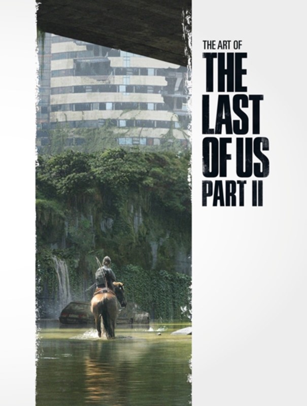 The Art of The Last of Us Part II Naughty Dog Naughty Dog, Naughty Dog 9781506713762