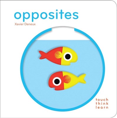 Touchthinklearn: Opposites Xavier Deneux 9781452117256