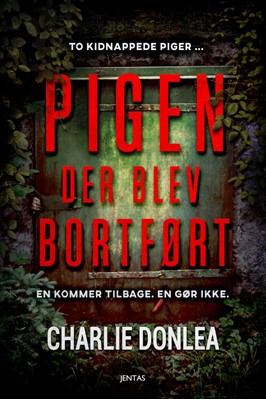 Pigen der blev bortført Charlie Donlea 9788742604342