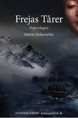 Martin Holmslykke Frejas Tårer - Freja-trilogien III