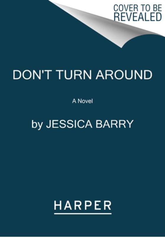 Don't Turn Around Jessica Barry 9780062874870