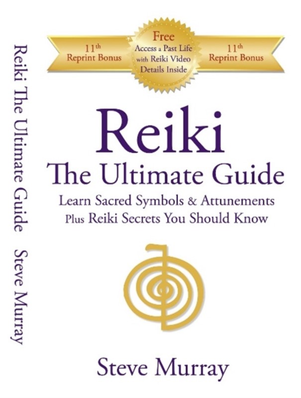 Reiki -- The Ultimate Guide Steve Murray, Reiki Master Steve Murray 9780974256917