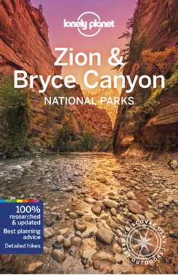 Lonely Planet Zion & Bryce Canyon National Parks Greg Benchwick, Lonely Planet 9781788680677