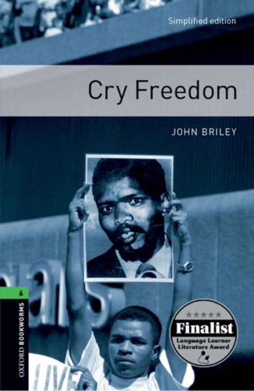 Oxford Bookworms Library: Level 6:: Cry Freedom Rowena Akinyemi, John Briley 9780194792561