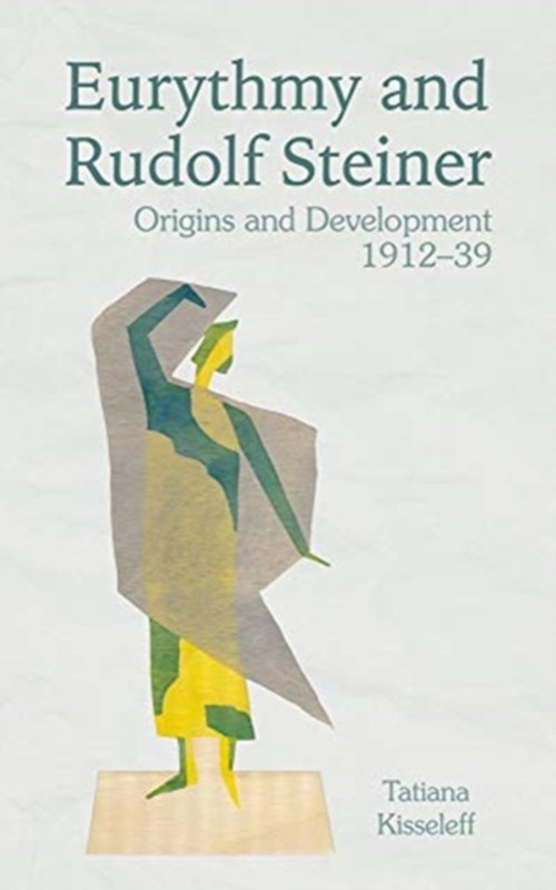 Eurythmy and Rudolf Steiner (4, 2021) | Tatiana Kisseleff