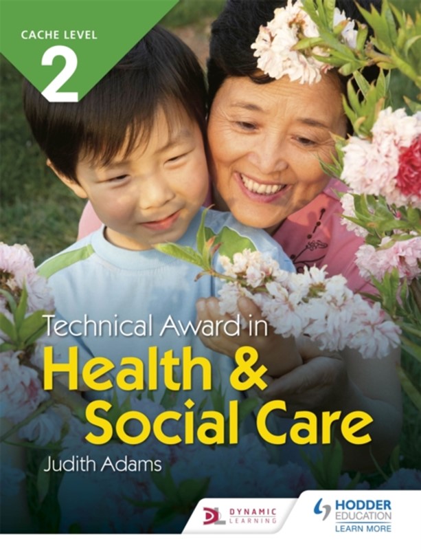 NCFE CACHE Level 2 Technical Award in Health and Social Care Judith Adams 9781510462151