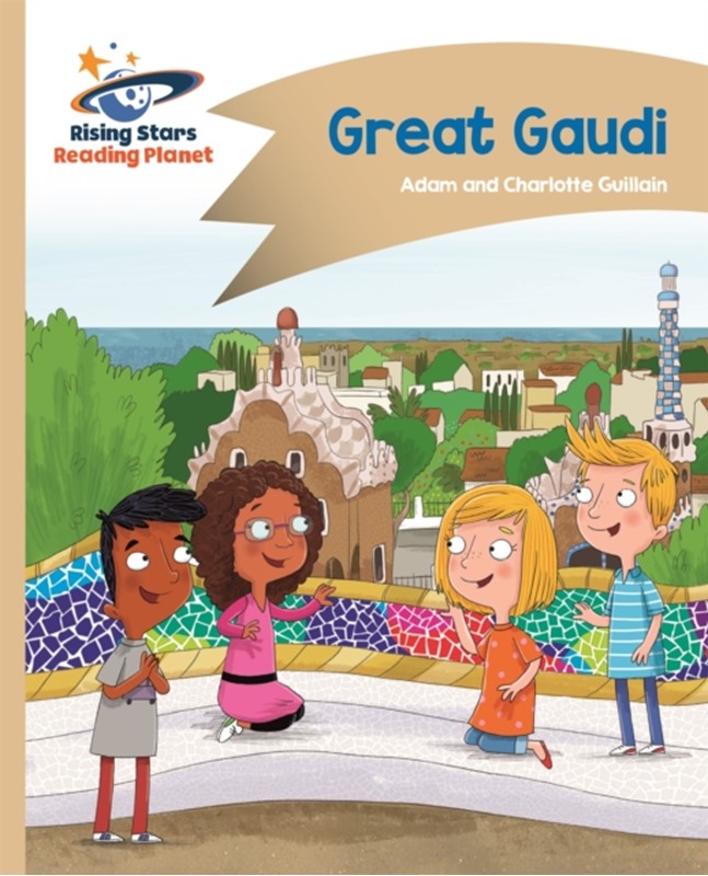 Reading Planet - Great Gaudi - Gold: Comet Street Kids Adam Guillain, Charlotte Guillain 9781510411562