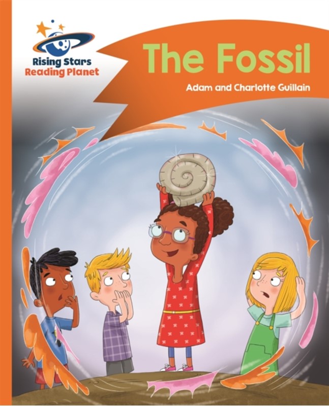 Reading Planet - The Fossil - Orange: Comet Street Kids Charlotte Guillain, Adam Guillain 9781510411593