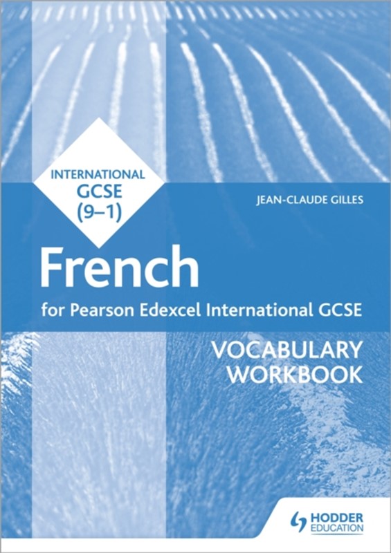 Pearson Edexcel International GCSE French Vocabulary Workbook Jean-Claude Gilles 9781510474970