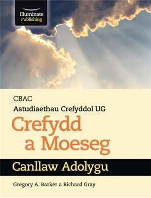 CBAC Astudiaethau Crefyddol UG Crefydd A Moeseg Canllaw Adolygu Richard Gray, Gregory A. Barker, Gregory Barker 9781912820283