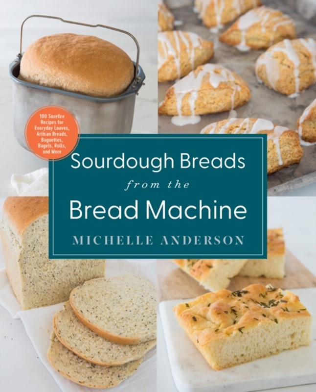 Sourdough Breads from the Bread Machine Michelle Anderson 9780760374740