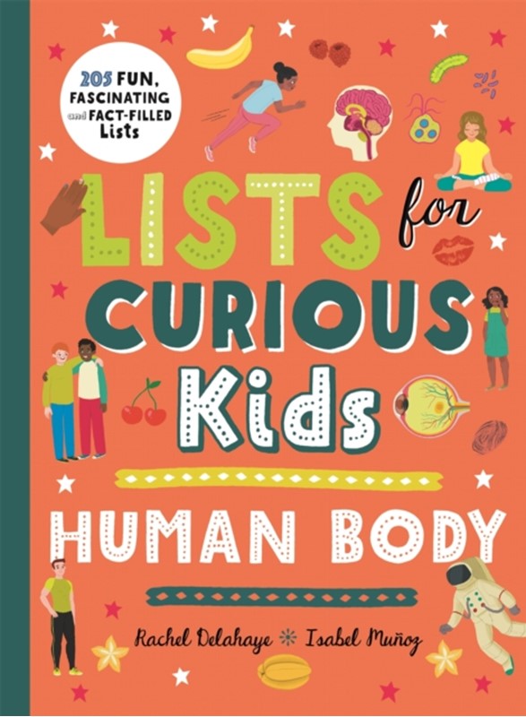 Lists for Curious Kids: Human Body Rachel Delahaye 9780753447000