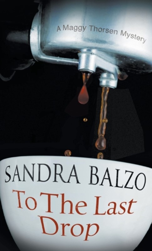 To the Last Drop Sandra Balzo 9780727895400