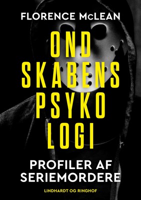 Ondskabens psykologi - Profiler af seriemordere Florence McLean 9788727014715