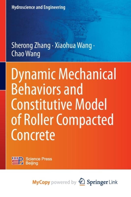 Dynamic Mechanical Behaviors and Constitutive Model of Roller Compacted ...