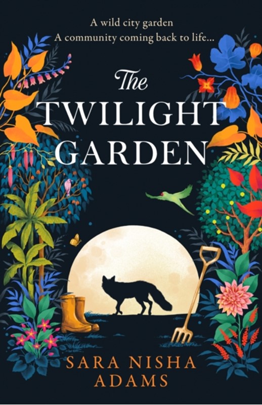 The Twilight Garden Sara Nisha Adams 9780008391379