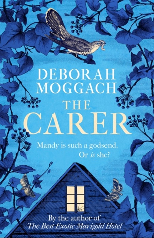 The Carer Deborah Moggach 9781472260482