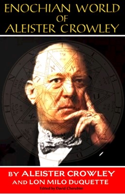 Enochian World of Aleister Crowley Christopher S. Hyatt, Aleister Crowley, Lon Milo DuQuette 9781561840298