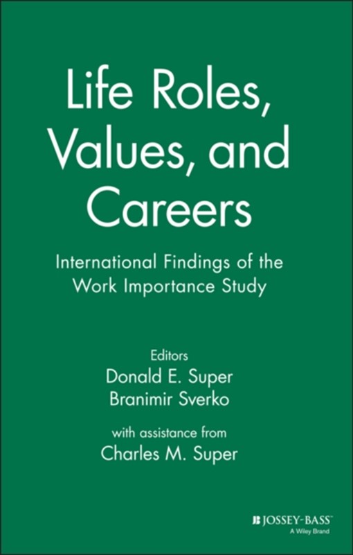 Life Roles, Values, and Careers Branimir Sverko, Charles M. Super, Donald E. Super 9780787901004