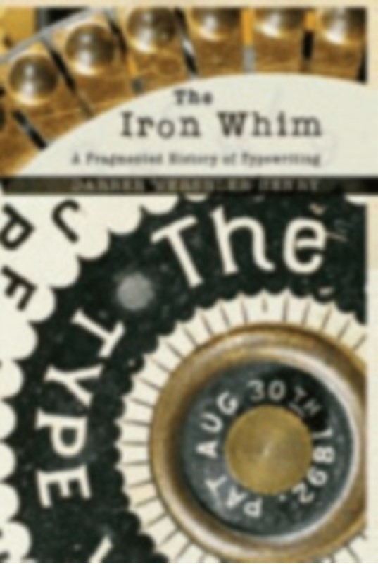 The Iron Whim Darren Wershler-Henry 9780801445866