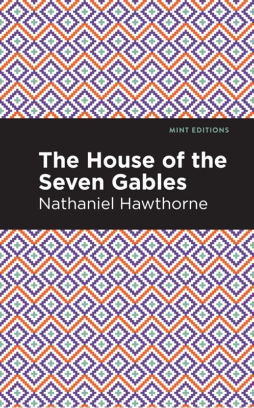 The House of the Seven Gables Nathaniel Hawthorne 9781513207001