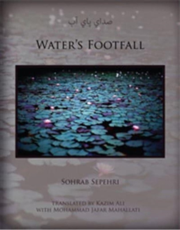 Water`s Footfall af Sohrab Sepehri, Mohammad Jafar Mahallati, Kazim Ali