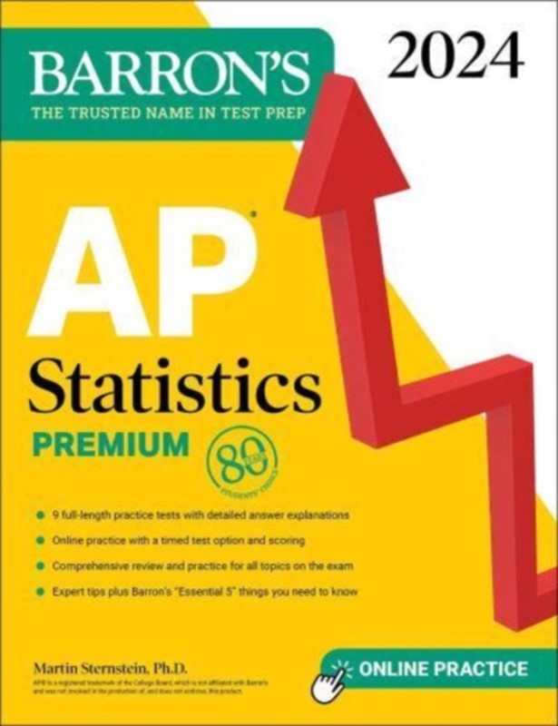 AP Statistics Premium, 2024: 9 Practice Tests + Comprehensive Review + Online Practice Martin Sternstein 9781506288147