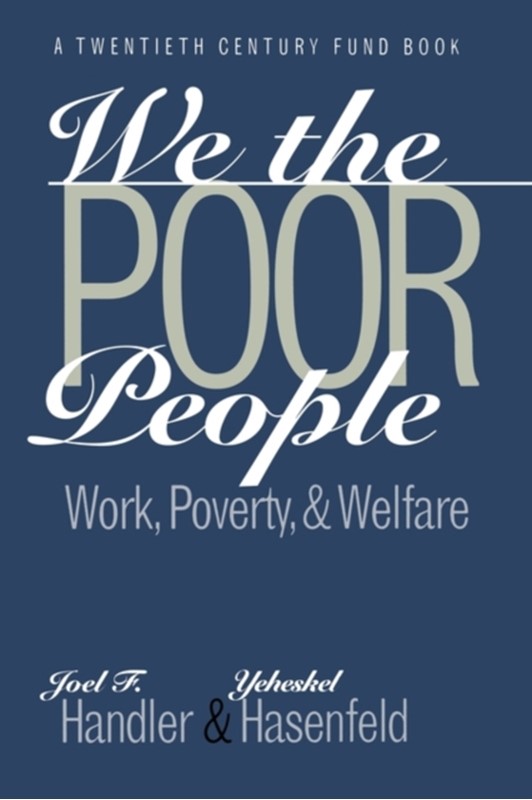 We the Poor People Joel F. Handler, Yeheskel Hasenfeld 9780300072501