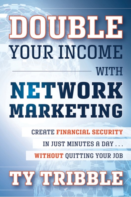 Double Your Income with Network Marketing Ty Tribble 9781118121979