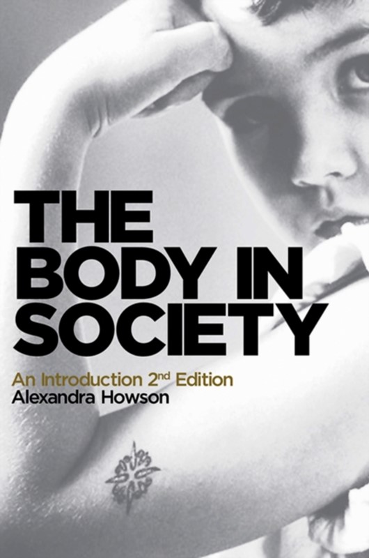 The Body in Society Alexandra Howson 9780745654409