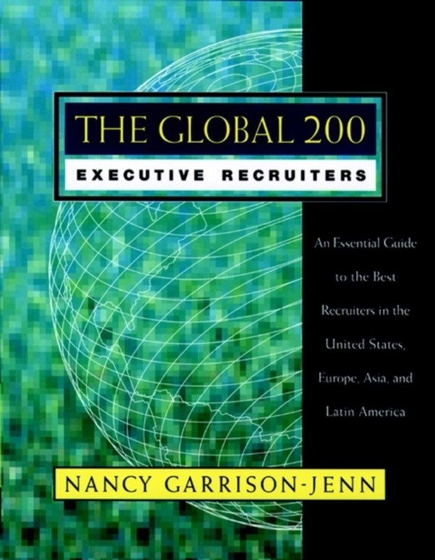 The Global 200 Executive Recruiters Nancy Garrison-Jenn 9780787941390