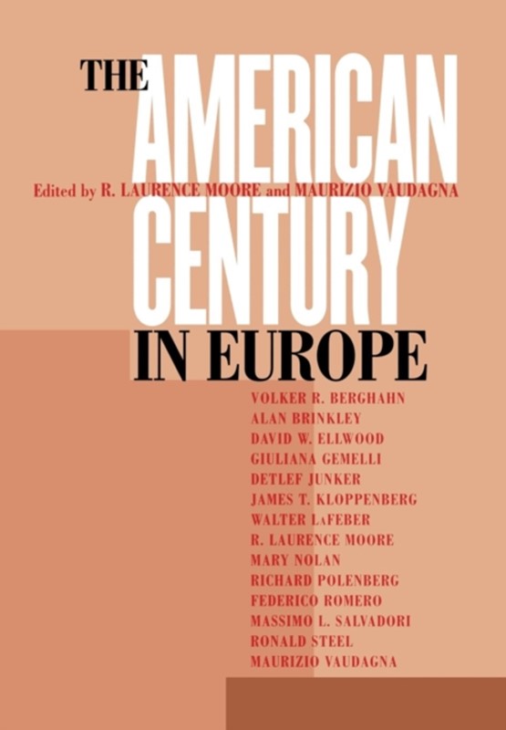 The American Century in Europe  9780801440755