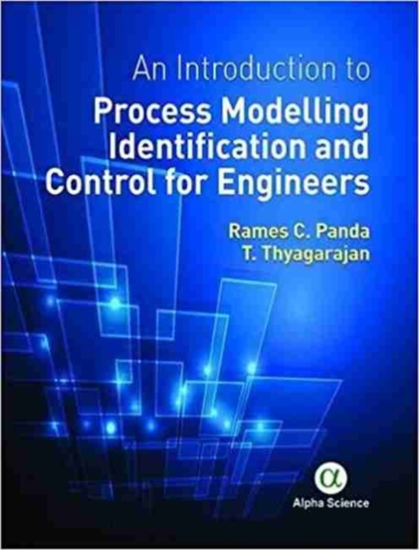 An Introduction to Process Modelling Identification and Control for ...