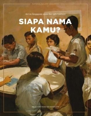 Siapa Nama Kamu? Art in Singapore Since the 19th Century (2026 Re-hang)