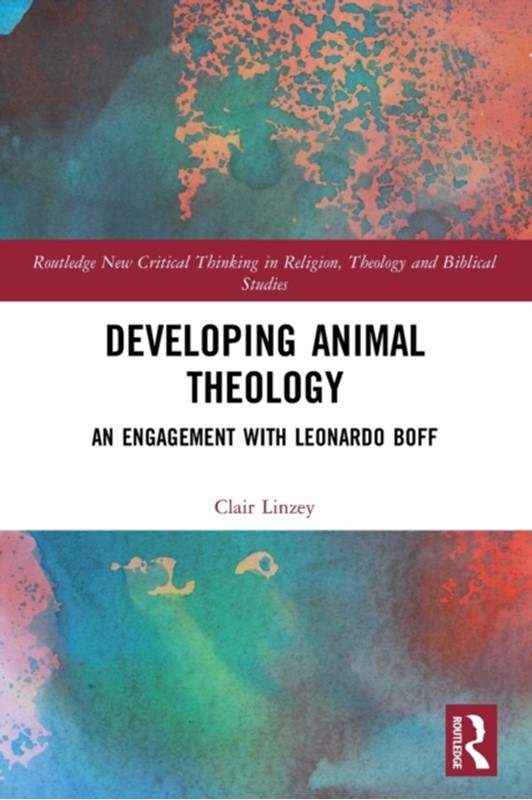 Developing Animal Theology Clair Linzey 9781032071572