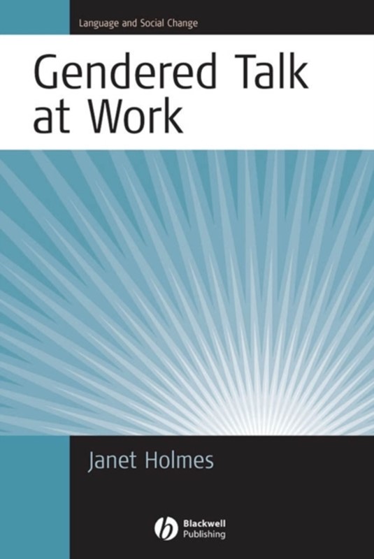 Gendered Talk at Work Janet Holmes 9781405117586